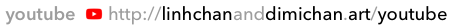 Youtube: @Linh-chan & Dimi-chan